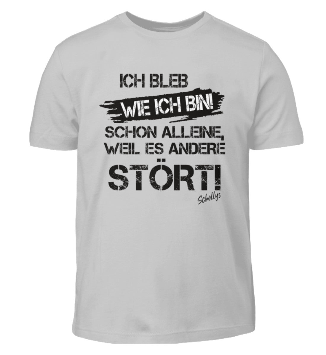 Ich bleib wie ich bin! - Kinder T-Shirt