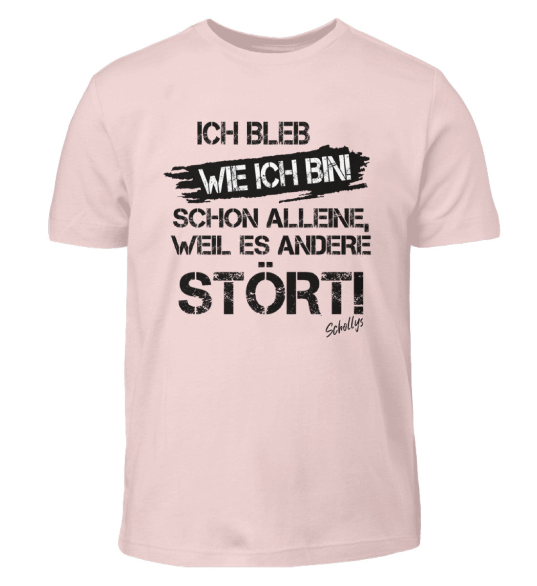 Ich bleib wie ich bin! - Kinder T-Shirt