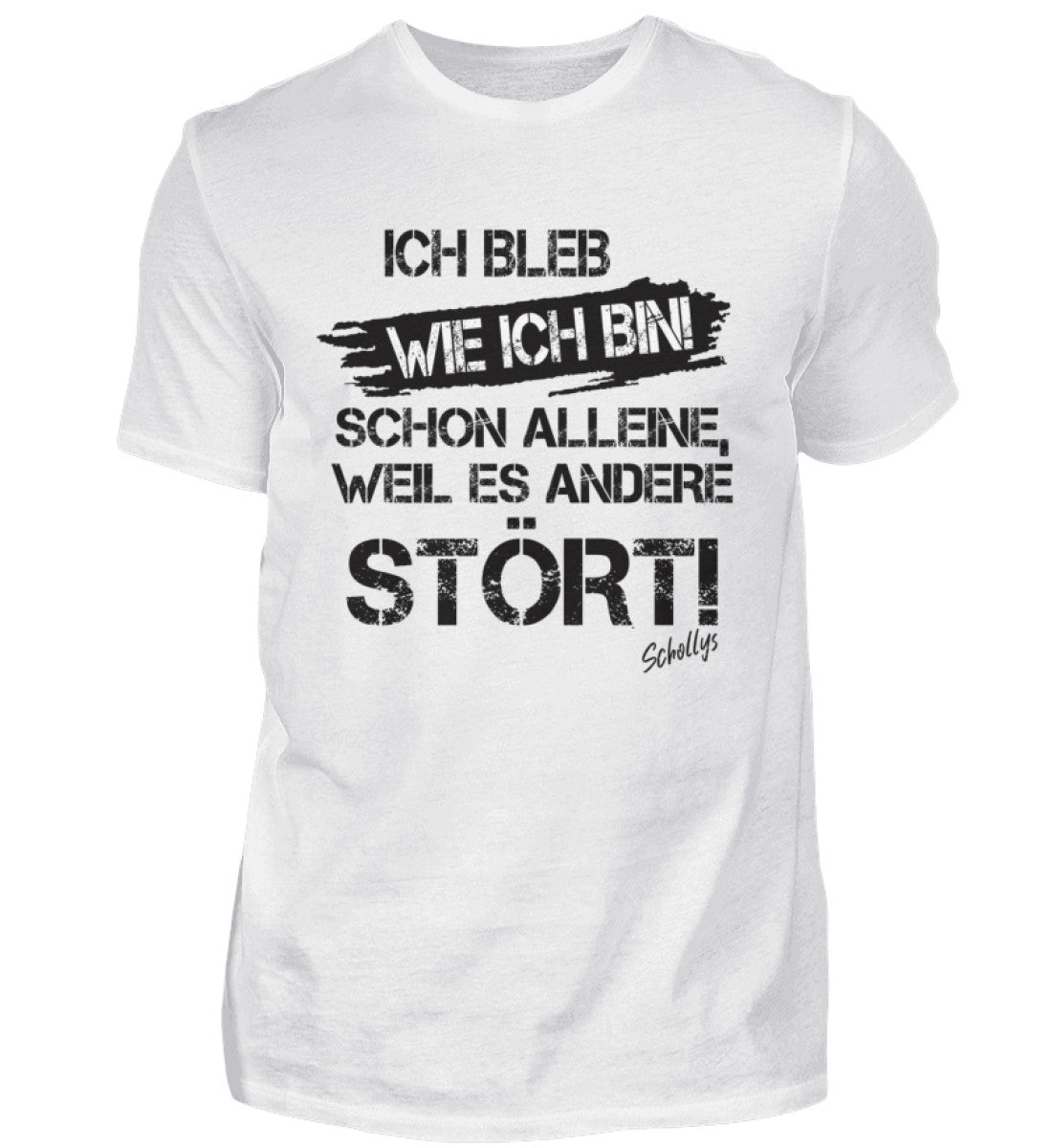 Ich bleib wie ich bin! - Herren Shirt