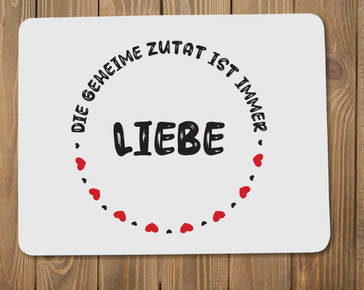 Mousepad "Die geheime Zutat ist immer Liebe." | Schollys