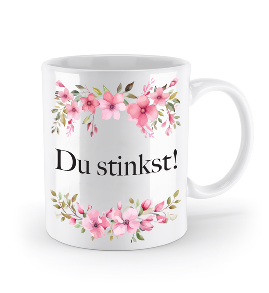 Tasse - Du stinkst! - Blumen