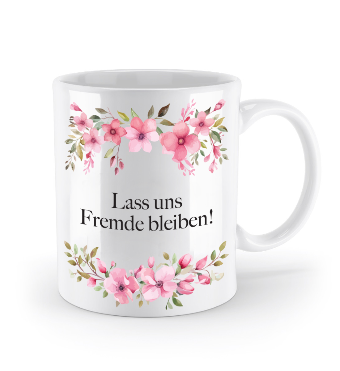 Tasse - Lass uns Fremde bleiben! - Blumen