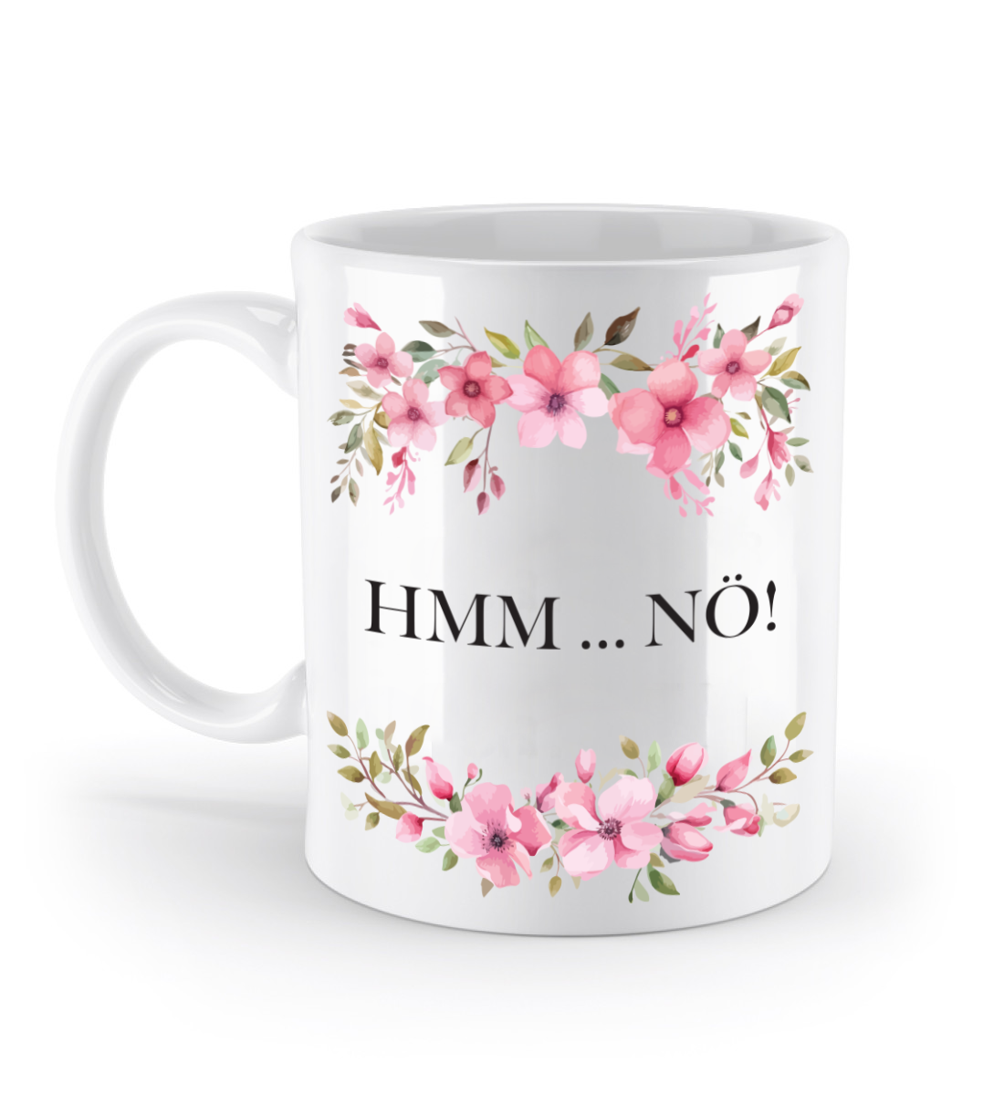 Tasse - HMM NÖ! - Blumen