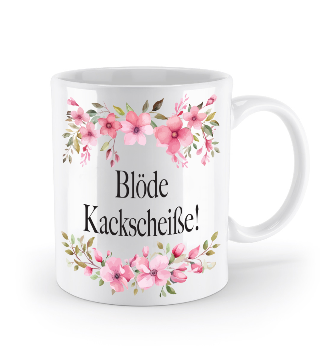 Tasse - Blöde Kackscheiße! - Blumen