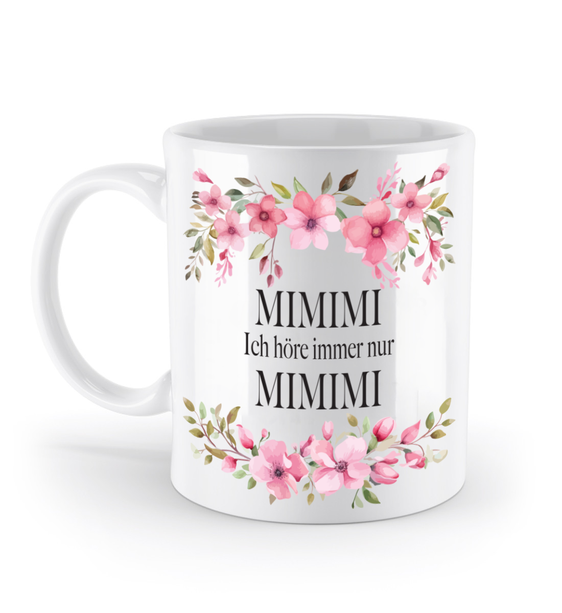Tasse - MIMIMI Ich höre immer nur MIMIMI - Blumen