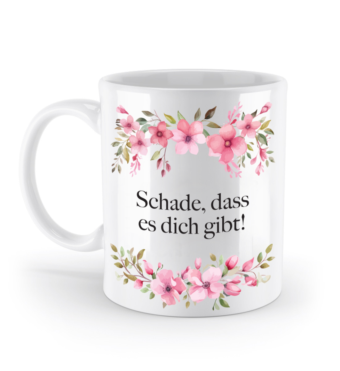 Tasse - Schade, dass es dich gibt! - Blumen