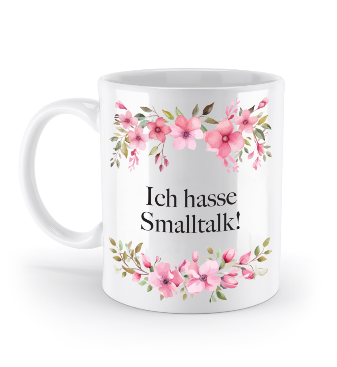 Tasse - Ich hasse Smalltalk! - Blumen