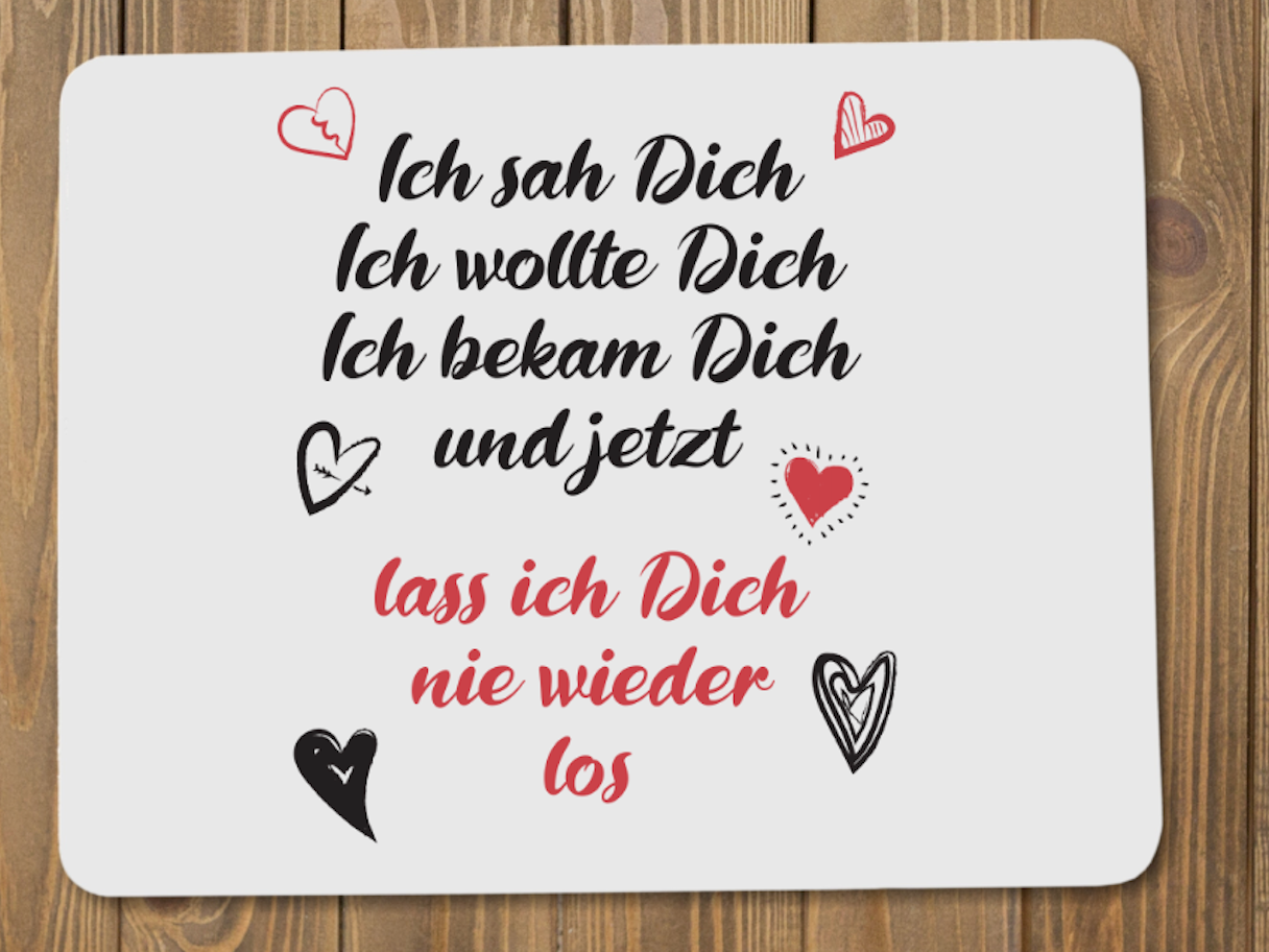 Mauspad "Ich sah dich, Ich wollte dich,..." | Schollys