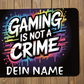 Gaming Mauspad "Gaming is not a crime" personalisiert mit Namen | Schollys - Schollys