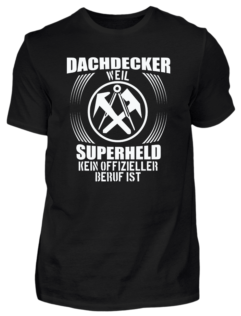 T-Shirt Dachdecker - Dachdecker, Superheld | Schollys - Schollys