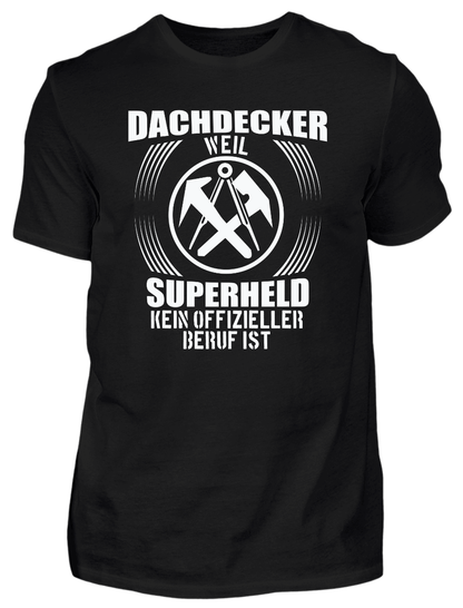 T-Shirt Dachdecker - Dachdecker, Superheld | Schollys - Schollys