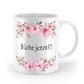 Tasse - Echt jetzt?! - Blumen