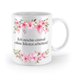 Tasse - Einmal ohne Idioten arbeiten! - Blumen