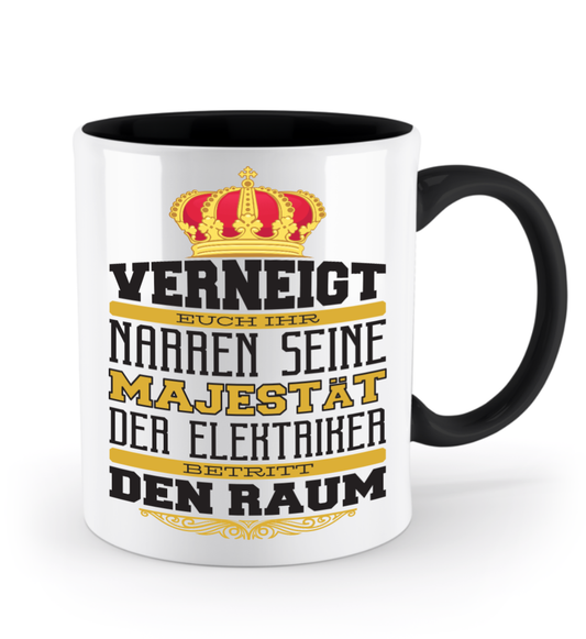 Elektriker Tasse - "Majestät Elektriker..." | Schollys
