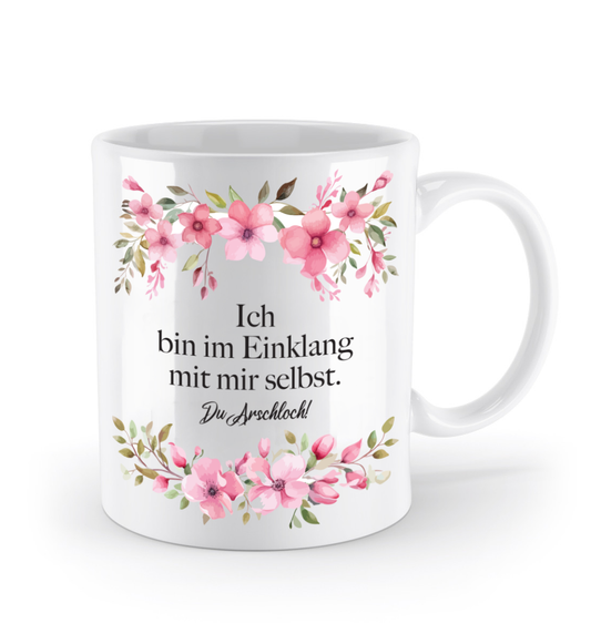 Tasse - Ich bin im Einklang mit mir selbst! - Blumen