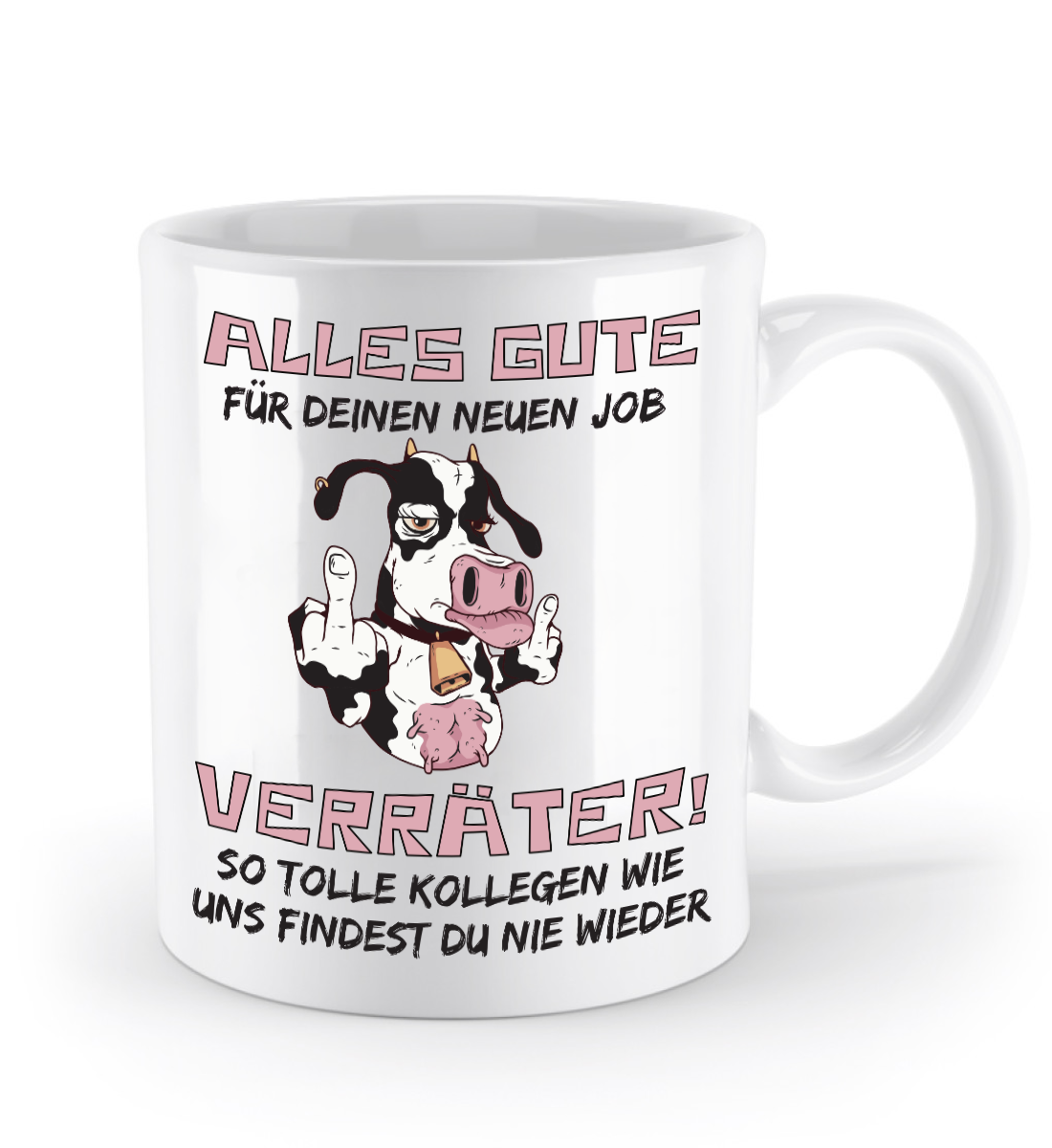 Tasse zum Jobwechsel – Frecher Spruch: „Viel Glück im neuen Job, du Verräter“ (Kuh)