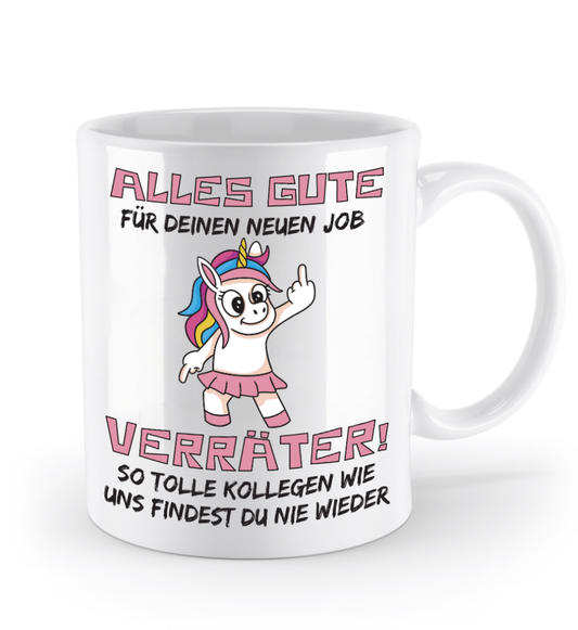 Tasse zum Jobwechsel – Frecher Spruch: „Viel Glück im neuen Job, du Verräter“ (Einhorn)
