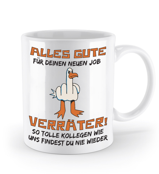 Tasse zum Jobwechsel – Frecher Spruch: „Viel Glück im neuen Job, du Verräter“ (Möwe)