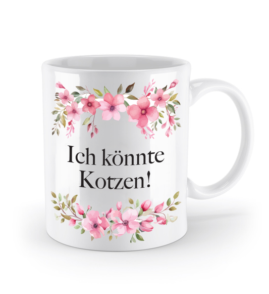 Tasse - Ich könnte kotzen! - Blumen