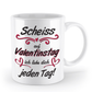 Valentinstag Tasse - "Scheiss auf Valentinstag" | Schollys