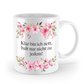 Tasse - Klar bin ich nett, halt nur nicht zu jedem! - Blumen