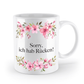 Tasse - Sorry, ich hab Rücken! - Blumen