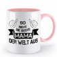 Tasse - "So sieht die beste Mama der Welt aus"