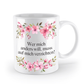 Tasse - Wer mich anders will, muss auf mich verzichten! - Blumen
