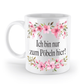 Tasse - Ich bin nur zum Pöbeln hier! - Blumen