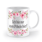 Tasse - Ich bin nur zum Pöbeln hier! - Blumen