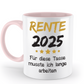 Tasse Rente mit Spruch - Rente 2025 (Jahr o. Name) für diese Tasse musste ich lange arbeiten -Geschenk, Abschiedsgeschenk - Schollys