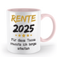 Tasse Rente mit Spruch - Rente 2025 (Jahr o. Name) für diese Tasse musste ich lange arbeiten -Geschenk, Abschiedsgeschenk - Schollys