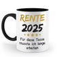 Tasse Rente mit Spruch - Rente 2025 (Jahr o. Name) für diese Tasse musste ich lange arbeiten -Geschenk, Abschiedsgeschenk - Schollys