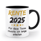 Tasse Rente mit Spruch - Rente 2025 (Jahr o. Name) für diese Tasse musste ich lange arbeiten -Geschenk, Abschiedsgeschenk - Schollys