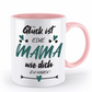 Tasse mit Spruch - "Glück ist eine Mama wie dich zu haben!" - Geschenktasse, Geschenkidee, Fototasse