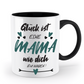 Tasse mit Spruch - "Glück ist eine Mama wie dich zu haben!" - Geschenktasse, Geschenkidee, Fototasse