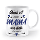 Tasse mit Spruch - "Glück ist eine Mama wie dich zu haben!" - Geschenktasse, Geschenkidee, Fototasse