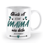 Tasse mit Spruch - "Glück ist eine Mama wie dich zu haben!" - Geschenktasse, Geschenkidee, Fototasse