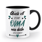 Tasse mit Spruch - "Glück ist eine Oma wie dich zu haben!" - Geschenktasse, Geschenkidee, Fototasse