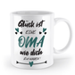 Tasse mit Spruch - "Glück ist eine Oma wie dich zu haben!" - Geschenktasse, Geschenkidee, Fototasse