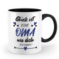 Tasse mit Spruch - "Glück ist eine Oma wie dich zu haben!" - Geschenktasse, Geschenkidee, Fototasse