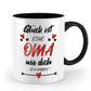 Tasse mit Spruch - "Glück ist eine Oma wie dich zu haben!" - Geschenktasse, Geschenkidee, Fototasse