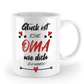 Tasse mit Spruch - "Glück ist eine Oma wie dich zu haben!" - Geschenktasse, Geschenkidee, Fototasse