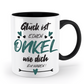 Tasse mit Spruch - "Glück ist einen Onkel wie dich zu haben!" - Geschenktasse, Geschenkidee, Fototasse