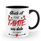 Tasse mit Spruch - "Glück ist eine Tante wie dich zu haben!" - Geschenktasse, Geschenkidee, Fototasse - Schollys