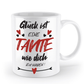 Tasse mit Spruch - "Glück ist eine Tante wie dich zu haben!" - Geschenktasse, Geschenkidee, Fototasse - Schollys