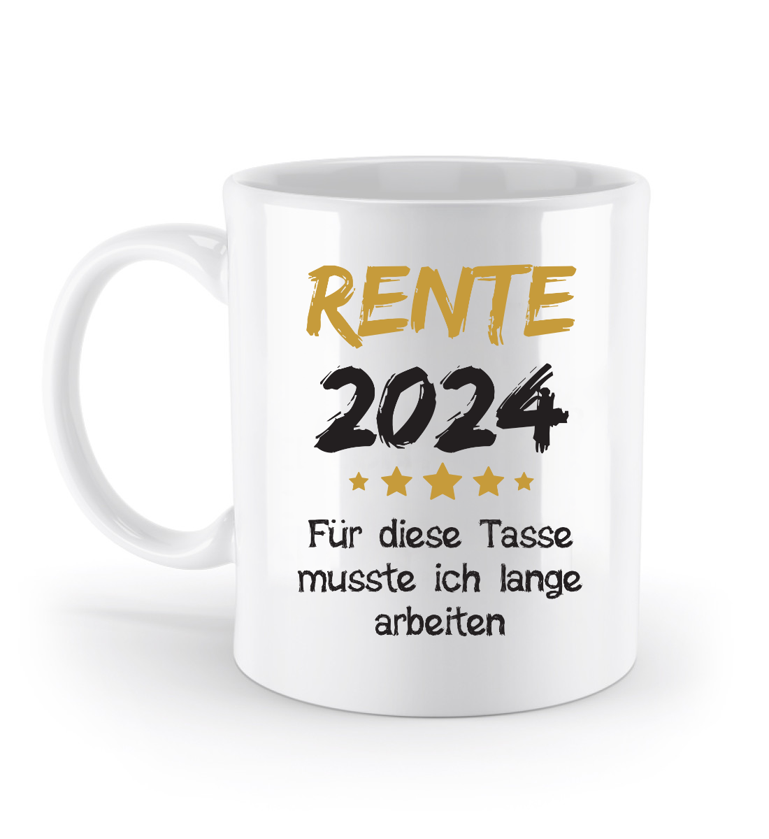 Tasse mit Spruch - Rente 2024 für diese Tasse musste ich lange arbeiten -Geschenk, Abschiedsgeschenk- (Wunschjahr)