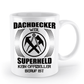 Dachdecker Tasse - Dachdecker, Superheld | Schollys - Schollys