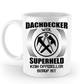 Dachdecker Tasse - Dachdecker, Superheld | Schollys - Schollys