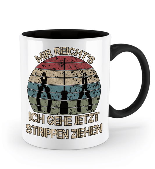 Elektriker Tasse - "Mir reicht's ich gehe Strippen ziehen" | Schollys - Schollys